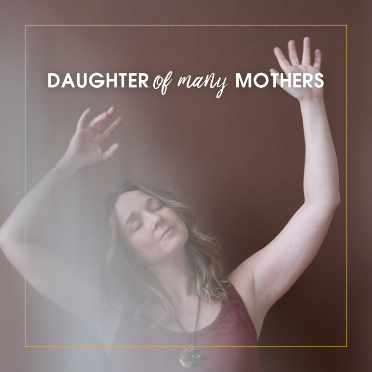 Daughter of Many Mothers