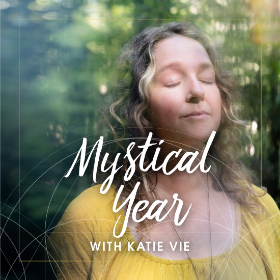 The Mystical Year with Katie Vie